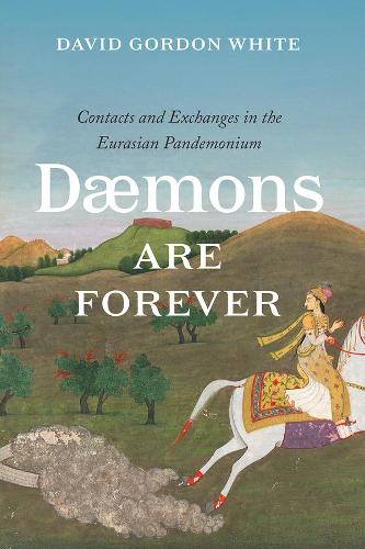Паперова книга «Daemons Are Forever: Contacts and Exchanges in the Eurasian Pandemonium», автор Девід Гордон Вайт - фото №1