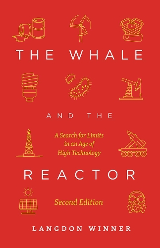 [object Object] «The Whale and the Reactor: A Search for Limits in an Age of High Technology, Second Edition», автор Ленгдон Віннер - фото №1