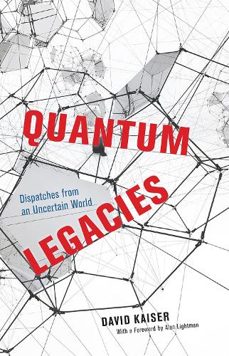 Бумажная книга «Quantum Legacies: Dispatches from an Uncertain World», автор Дэвид Кайзер - фото №1
