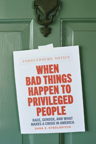Бумажная книга «When Bad Things Happen to Privileged People: Race, Gender, and What Makes a Crisis in America», автор Дара З. Стролович - фото №1