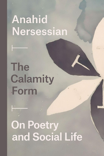 Бумажная книга «The Calamity Form – On Poetry and Social Life», автор Анахид Нерсесян - фото №1