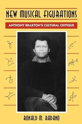 Бумажная книга «New Musical Figurations: Anthony Braxton's Cultural Critique», автор Рональд М. Радано - фото №1