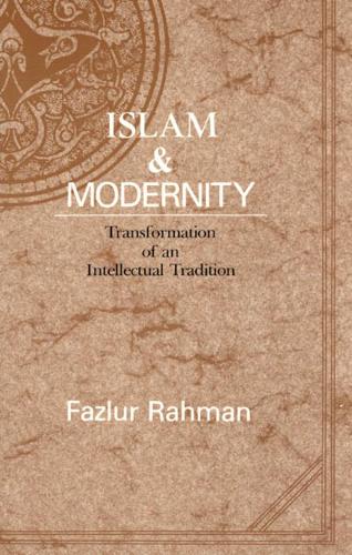 Бумажная книга «Islam and Modernity: Transformation of an Intellectual Tradition», автор Фазлур Рахман - фото №1