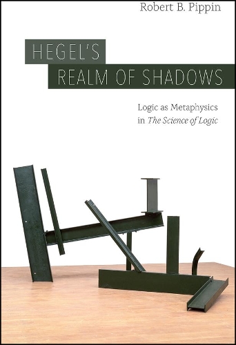 Бумажная книга «Hegel's Realm of Shadows: Logic as Metaphysics in "The Science of Logic"», автор Роберт Б. Пиппин - фото №1