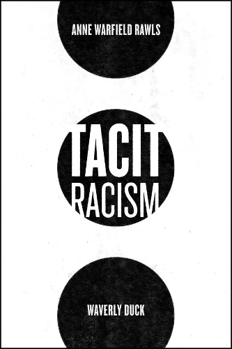 Бумажная книга «Tacit Racism», авторов Энн Уорфилд Роулз, Уэверли Дак - фото №1