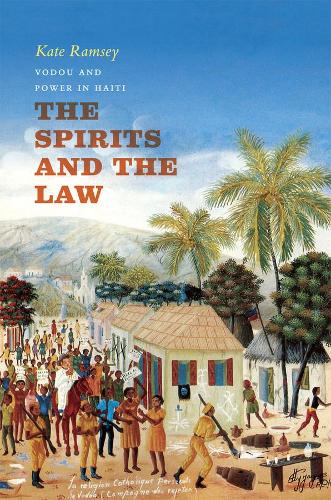 Бумажная книга «The Spirits and the Law: Vodou and Power in Haiti», автор Кейт Рэмси - фото №1