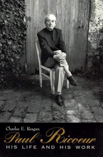 Бумажная книга «Paul Ricoeur: His Life and His Work», автор Чарльз И. Рейган - фото №1