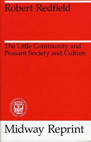 Бумажная книга «The Little Community and Peasant Society and Culture», автор Роберт Редфилд - фото №1