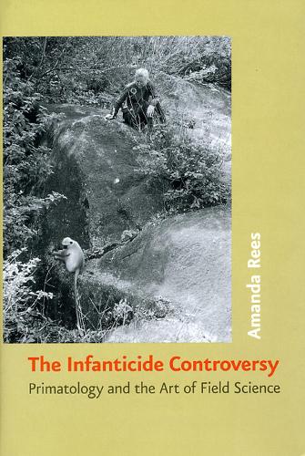 Бумажная книга «The Infanticide Controversy: Primatology and the Art of Field Science», автор Аманда Рис - фото №1