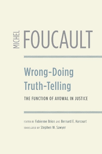 [object Object] «Wrong-Doing, Truth-Telling: The Function of Avowal in Justice», автор Мішель Фуко - фото №1