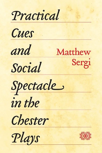 Паперова книга «Practical Cues and Social Spectacle in the Chester Plays», автор Метью Серджі - фото №1