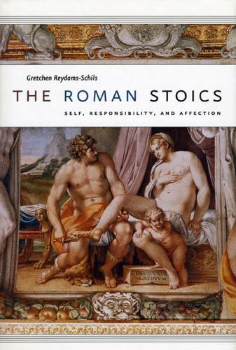 Бумажная книга «The Roman Stoics: Self, Responsibility, and Affection», автор Гретхен Рейдамс-Шилс - фото №1
