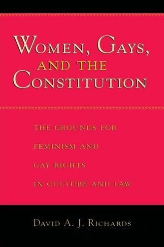 Бумажная книга «Women, Gays, and the Constitution: The Grounds for Feminism and Gay Rights in Culture and Law», автор Дэвид А. Дж. Ричардс - фото №1
