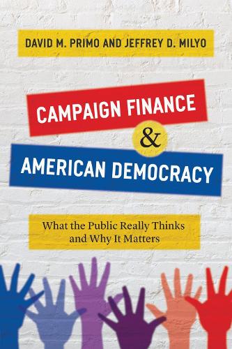 Паперова книга «Campaign Finance and American Democracy: What the Public Really Thinks and Why It Matters», авторів Девід М. Прімо, Джеффрі Д. Мійо - фото №1