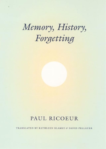 Паперова книга «Memory, History, Forgetting», авторів Девід Пеллауер, Кетлін Блеймі, Пол Рікер - фото №1