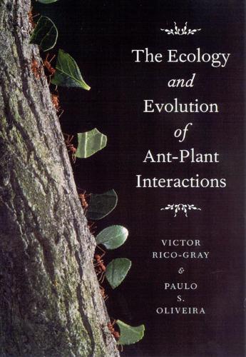 Паперова книга «The Ecology and Evolution of Ant-Plant Interactions», авторів Пауло С. Олівейра, Віктор Ріко-Грей - фото №1