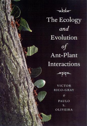 Паперова книга «The Ecology and Evolution of Ant-Plant Interactions», авторів Пауло С. Олівейра, Віктор Ріко-Грей - фото №1