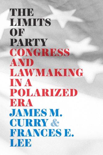 [object Object] «The Limits of Party: Congress and Lawmaking in a Polarized Era», авторов Фрэнсис Э. Ли, Джеймс М. Карри - фото №1