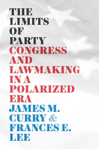 Паперова книга «The Limits of Party: Congress and Lawmaking in a Polarized Era», авторів Френсіс Е. Лі, Джеймс М. Каррі - фото №1