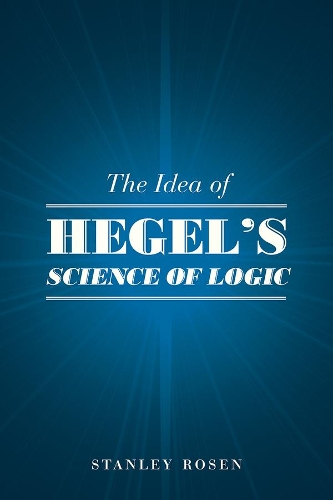 Бумажная книга «The Idea of Hegel's "Science of Logic"», автор Стэнли Розен - фото №1