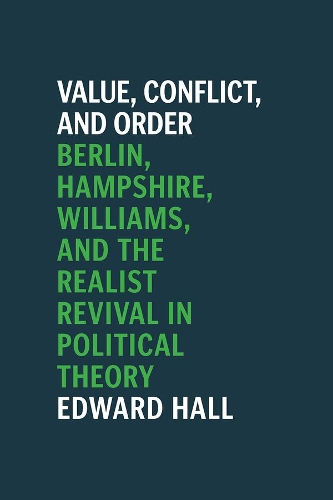 Бумажная книга «Value, Conflict, and Order: Berlin, Hampshire, Williams, and the Realist Revival in Political Theory», автор Эдвард Холл - фото №1