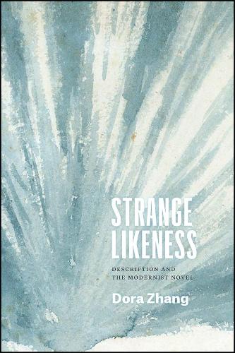 Бумажная книга «Strange Likeness: Description and the Modernist Novel», автор Дора Чжан - фото №1