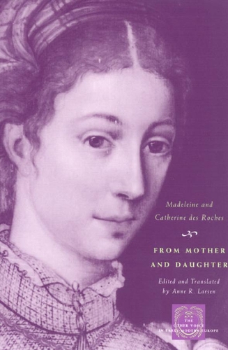 Бумажная книга «From Mother and Daughter: Poems, Dialogues, and Letters of Les Dames des Roches», авторов Кэтрин Рочес, Мадлен Роше - фото №1