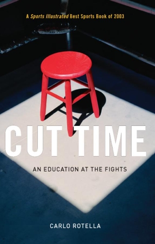 Паперова книга «Cut Time: An Education at the Fights», автор Карло Ротелла - фото №1