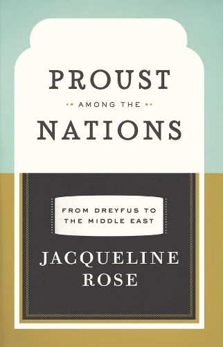 Бумажная книга «Proust among the Nations: From Dreyfus to the Middle East», автор Жаклин Роуз - фото №1