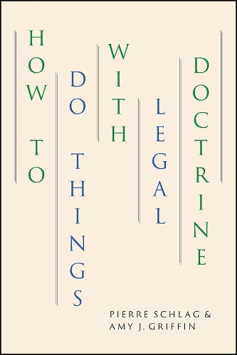 Бумажная книга «How to Do Things with Legal Doctrine», авторов Эми Дж. Гриффин, Пьер Шлаг - фото №1