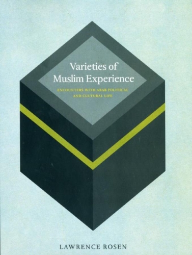 Бумажная книга «Varieties of Muslim Experience: Encounters with Arab Political and Cultural Life», автор Лоуренс Розен - фото №1