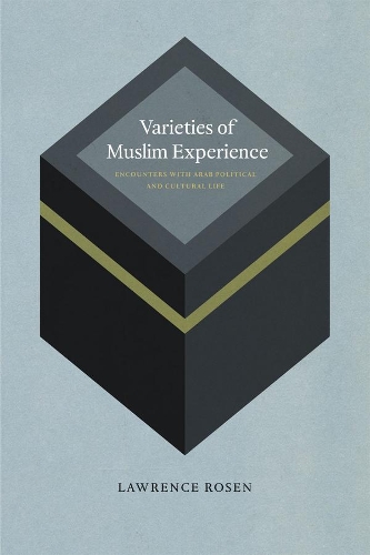 Бумажная книга «Varieties of Muslim Experience: Encounters with Arab Political and Cultural Life», автор Лоуренс Розен - фото №1
