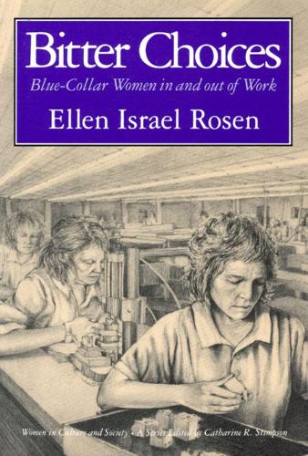 Бумажная книга «Bitter Choices: Blue-Collar Women in and out of Work», автор Эллен Израэль Розен - фото №1