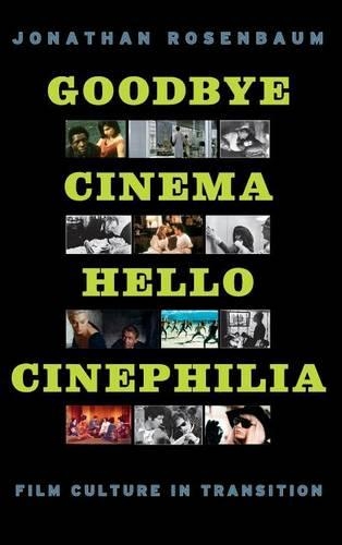 Бумажная книга «Goodbye Cinema, Hello Cinephilia: Film Culture in Transition», автор Джонатан Розенбаум - фото №1