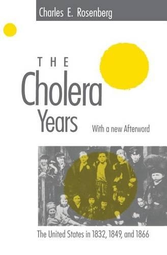 Бумажная книга «The Cholera Years: The United States in 1832, 1849, and 1866», автор Чарльз Э. Розенберг - фото №1