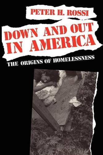 Бумажная книга «Down and Out in America: The Origins of Homelessness», автор Питер Х. Росси - фото №1