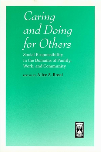 Бумажная книга «Caring and Doing for Others: Social Responsibility in the Domains of Family, Work, and Community», автор Алиса С. Росси - фото №1