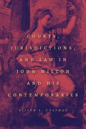 Бумажная книга «Courts, Jurisdictions, and Law in John Milton and His Contemporaries», автор Элисон А. Чепмен - фото №1