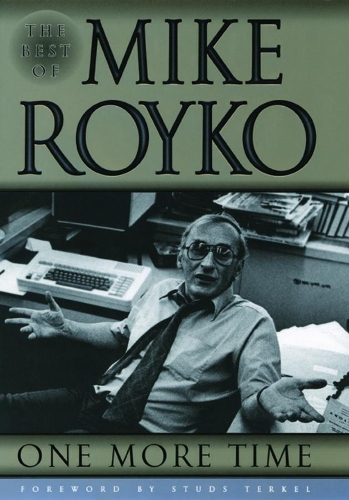 Бумажная книга «One More Time: The Best of Mike Royko», автор Майк Ройко - фото №1