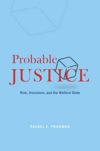 Бумажная книга «Probable Justice: Risk, Insurance, and the Welfare State», автор Рэйчел З. Фридман - фото №1