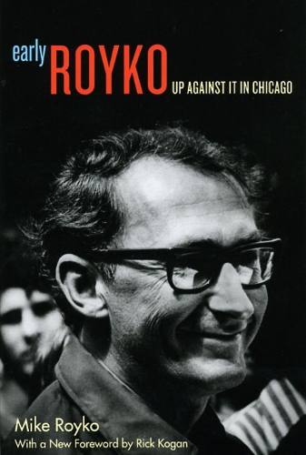 Бумажная книга «Early Royko: Up Against It in Chicago», автор Майк Ройко - фото №1