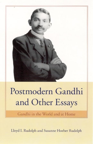 Бумажная книга «Postmodern Gandhi and Other Essays: Gandhi in the World and at Home», авторов Ллойд И. Рудольф, Сюзанна Хобер Рудольф - фото №1