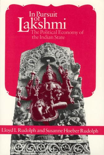 Паперова книга «In Pursuit of Lakshmi: The Political Economy of the Indian State», авторів Ллойд І. Рудольф, Сюзанна Гебер Рудольф - фото №1