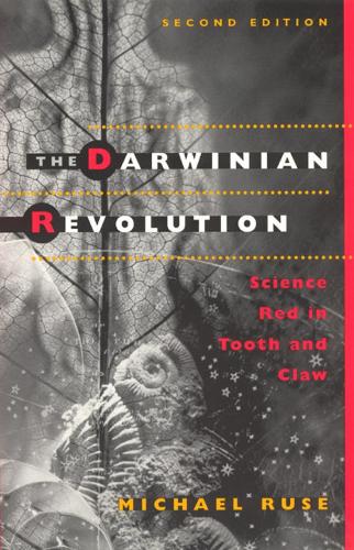[object Object] «The Darwinian Revolution: Science Red in Tooth and Claw», автор Майкл Русе - фото №1
