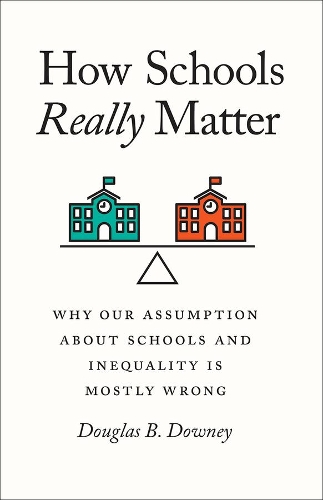 Бумажная книга «How Schools Really Matter: Why Our Assumption about Schools and Inequality Is Mostly Wrong», автор Дуглас Б. Дауни - фото №1