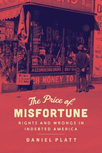 Бумажная книга «The Price of Misfortune: Rights and Wrongs in Indebted America», автор Дэниел Платт - фото №1