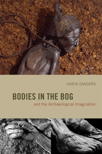 Паперова книга «Bodies in the Bog and the Archaeological Imagination», автор Карін Сандерс - фото №1
