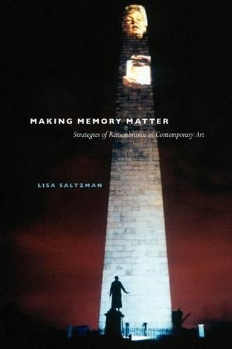 Бумажная книга «Making Memory Matter: Strategies of Remembrance in Contemporary Art», автор Лиза Зальцман - фото №1