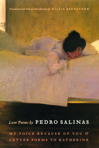 Бумажная книга «Love Poems by Pedro Salinas: My Voice Because of You and Letter Poems to Katherine», автор Педро Салинас - фото №1