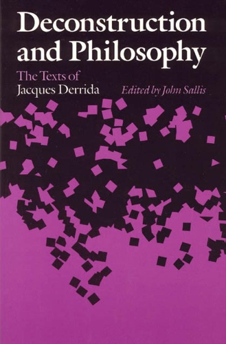 Бумажная книга «Deconstruction and Philosophy: The Texts of Jacques Derrida», автор Джон Саллис - фото №1